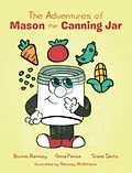E-Book (epub) The Adventures of Mason the Canning Jar von Bonnie Ramsey, Gena Pense, Sheila Sachs