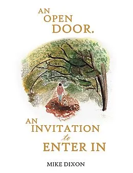 E-Book (epub) AN OPEN DOOR. AN INVITATION TO ENTER IN von Mike Dixon