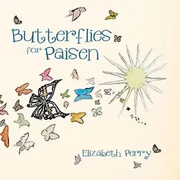 E-Book (epub) Butterflies for Paisen von Elizabeth Perry