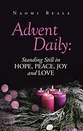 ePUB Advent Daily: Standing Still in Hope, Peace, Joy and Love von Naomi Beale