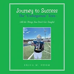 E-Book (epub) Journey to Success The "Unforgotten" Teen von Erica M. Odom