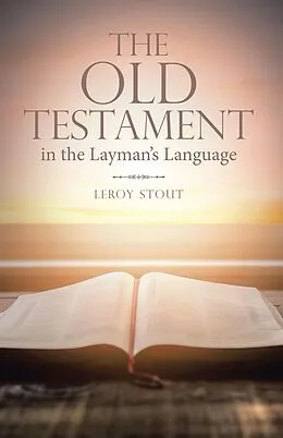 E-Book (epub) The Old Testament in the Layman's Language von Leroy Stout