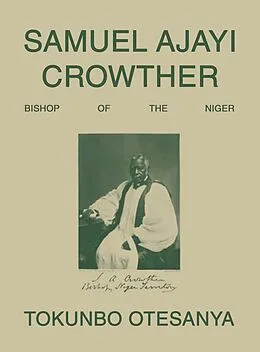 E-Book (epub) SAMUEL AJAYI CROWTHER von Tokunbo Otesanya