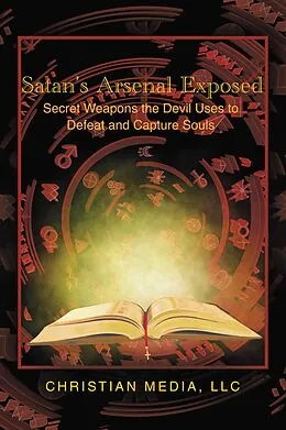 E-Book (epub) Satan's Arsenal Exposed von Christian Media LLC