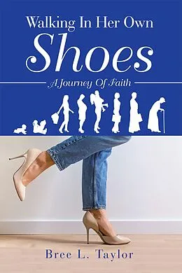 E-Book (epub) Walking In Her Own Shoes von Bree L. Taylor