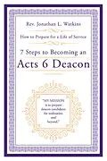 E-Book (epub) 7 Steps to Becoming an Acts 6 Deacon von Rev. Jonathan L. Watkins