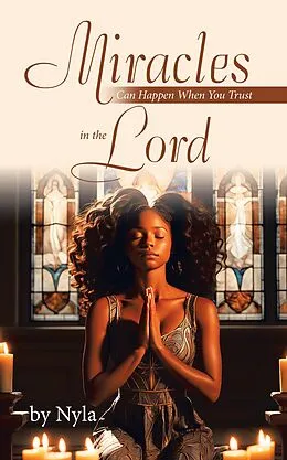 E-Book (epub) Miracles Can Happen When You Trust in the Lord von Nyla