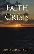 E-Book (epub) Faith in the Crisis von Rev. Adrian Smith
