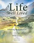 E-Book (epub) A Life Well Lived von Mike Craig