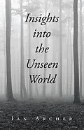 E-Book (epub) Insights into the Unseen World von Ian Archer