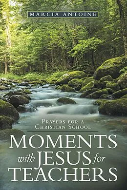 E-Book (epub) Moments with Jesus for teachers von Marcia Antoine