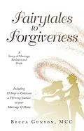 E-Book (epub) Fairytales to Forgiveness von Becca Gunyon MCC