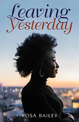E-Book (epub) Leaving Yesterday von Rosa Bailey