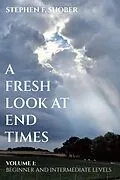 E-Book (epub) A Fresh Look at End Times von Stephen F. Shober