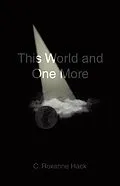 E-Book (epub) This World and One More von C. Roxanne Hack