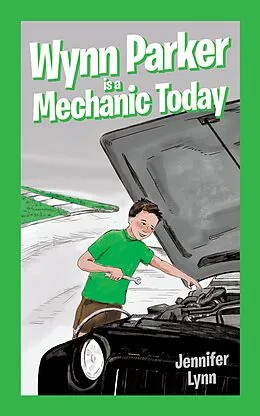 E-Book (epub) Wynn Parker is a Mechanic Today von Jennifer Lynn