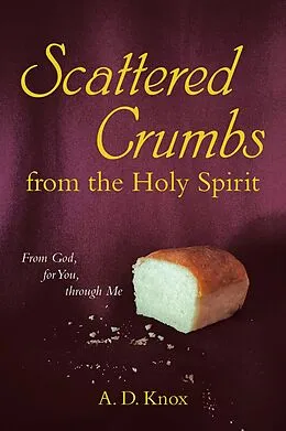 E-Book (epub) Scattered Crumbs from the Holy Spirit von A. D. Knox