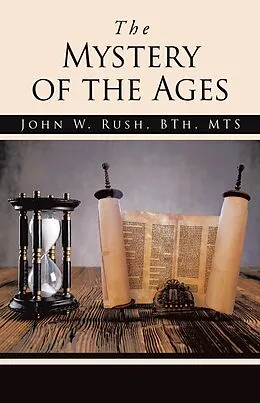 E-Book (epub) The Mystery of the Ages von John W. Rush BTh MTS