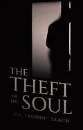 E-Book (epub) The Theft Of The Soul von V. E. "Buddy" Leach