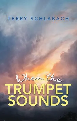 E-Book (epub) When the Trumpet Sounds von Terry Schlabach