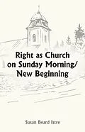 E-Book (epub) Right as Church on Sunday Morning/New Beginning von Susan Beard Istre
