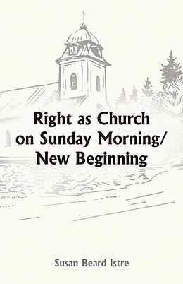 E-Book (epub) Right as Church on Sunday Morning/New Beginning von Susan Beard Istre