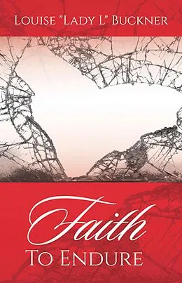 E-Book (epub) Faith To Endure von Louise "Lady L" Buckner