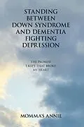 E-Book (epub) Standing Between Down Syndrome and Dementia Fighting Depression von Momma's Annie