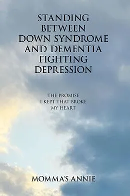 E-Book (epub) Standing Between Down Syndrome and Dementia Fighting Depression von Momma's Annie