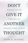 E-Book (epub) Don't Give It Another Thought von Mark D. Michael