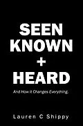 E-Book (epub) Seen Known + Heard von Lauren C Shippy
