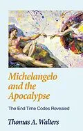 E-Book (epub) Michelangelo and the Apocalypse von Thomas A. Walters