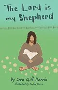 E-Book (epub) The Lord is my Shepherd von Sue Gill Harris