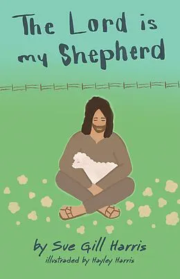 E-Book (epub) The Lord is my Shepherd von Sue Gill Harris