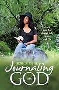 Kartonierter Einband Journaling with God von Lizzie Caldwell
