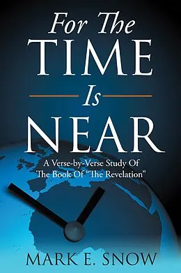 E-Book (epub) For The Time Is Near von Mark E. Snow