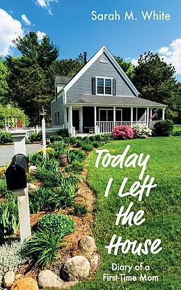 E-Book (epub) Today I Left the House von Sarah M. White