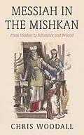 E-Book (epub) Messiah in the Mishkan von Chris Woodall