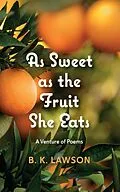 E-Book (epub) As Sweet as the Fruit She Eats von B. K. Lawson