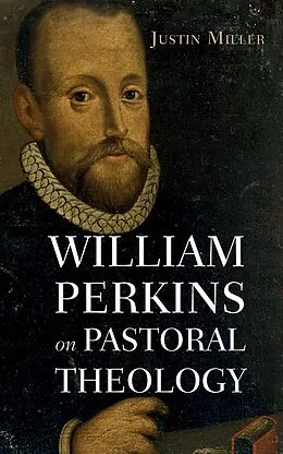 E-Book (epub) William Perkins on Pastoral Theology von Justin Miller