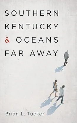 ePUB Southern Kentucky and Oceans Far Away von Brian L. Tucker