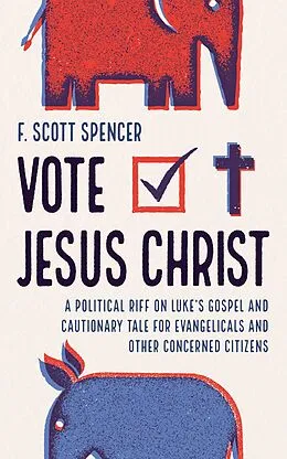 E-Book (epub) Vote Jesus Christ von F. Scott Spencer