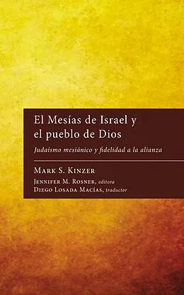 E-Book (epub) El Mesías de Israel y el pueblo de Dios von Mark S. Kinzer