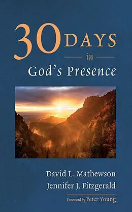 E-Book (epub) Thirty Days in God's Presence von David L. Mathewson, Jennifer J. Fitzgerald
