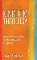 E-Book (epub) Kingdom Theology von G. Carlton Jr. Moore