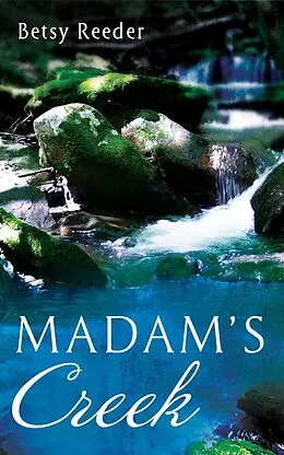 E-Book (epub) Madam's Creek von Betsy Reeder