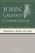 E-Book (pdf) Commentary on a Harmony of the Evangelists, Matthew, Mark, and Luke, Volume 1 von John Calvin
