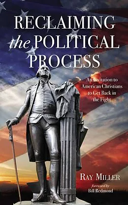 E-Book (epub) Reclaiming the Political Process von Ray Miller