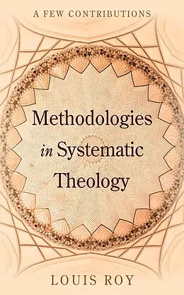 E-Book (epub) Methodologies in Systematic Theology von Louis Roy