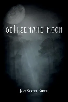 E-Book (pdf) Gethsemane Moon von Jon Scott Birch
